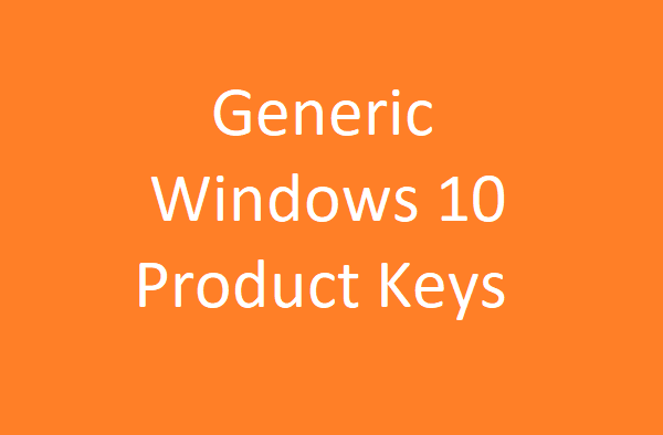 Claves De Producto Genericas De Windows 10 Para Instalar Y Activar