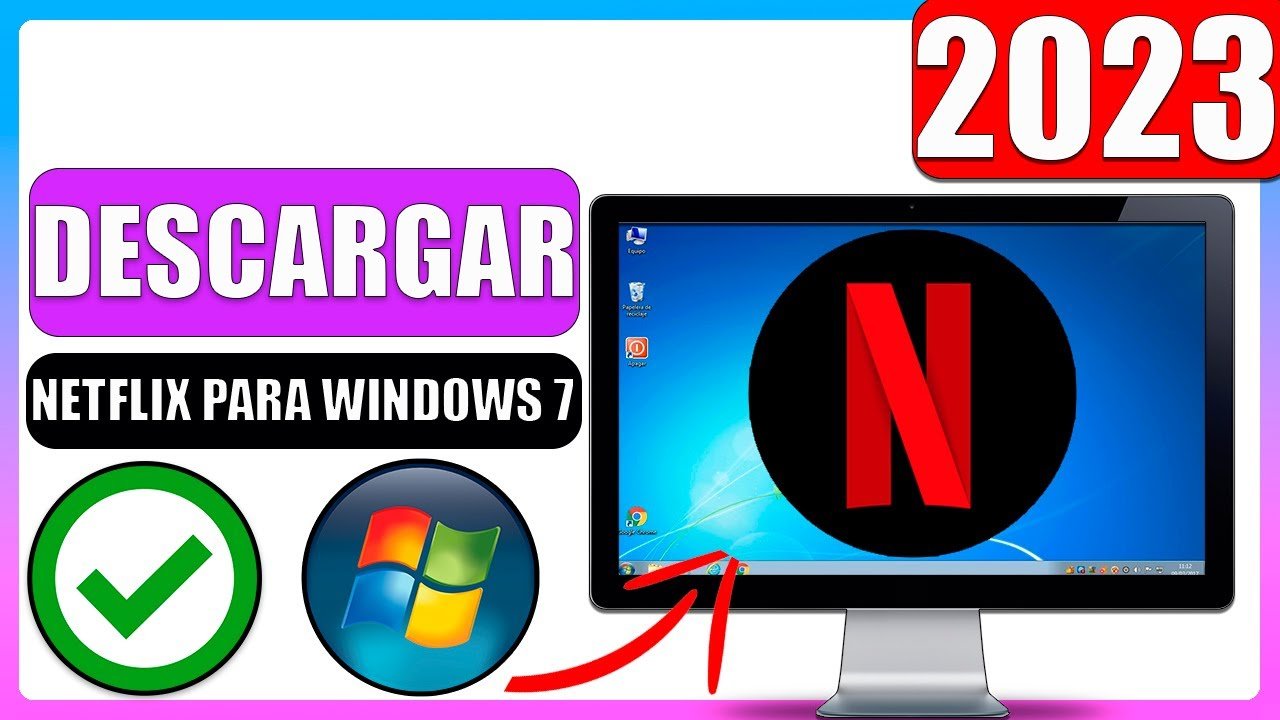 Ver netflix en pc con windows 7 mas antiguas