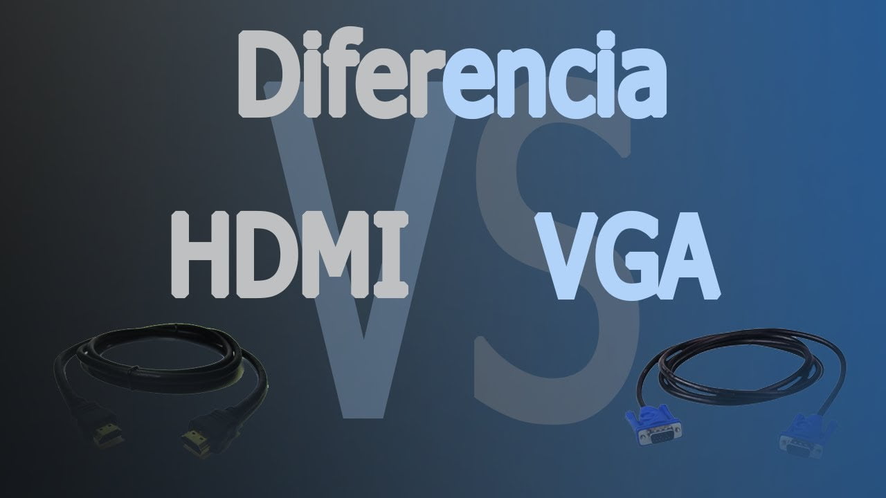 Cual es la diferencia entre hdmi y vga