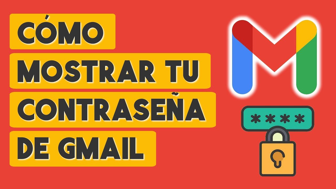 ¿Cómo puedo ver mi contraseña de Gmail en mi PC?