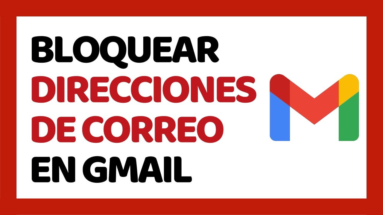 ¿Cómo bloquear una dirección de correo en Gmail?