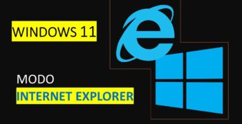 ¿Cómo activar el modo Internet Explorer en Windows 11 y en Microsoft Edge?
