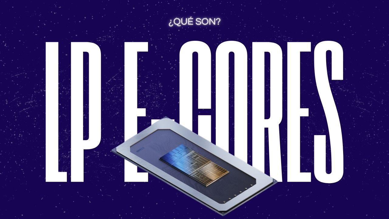 LP E-Cores de Intel