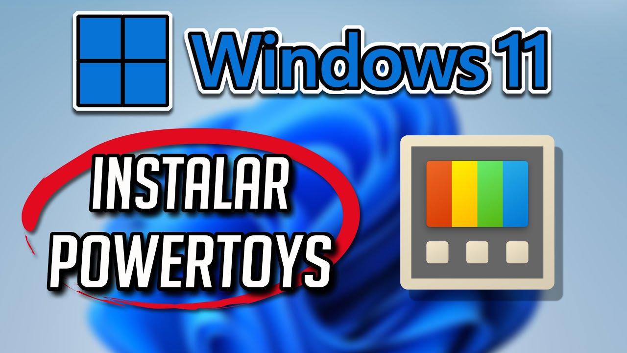 Instalar PowerToys en Windows 11