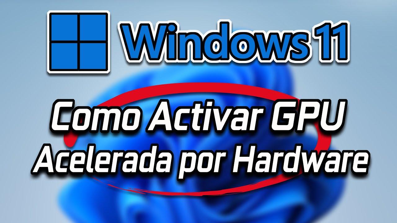 Activar programación GPU en Windows 11