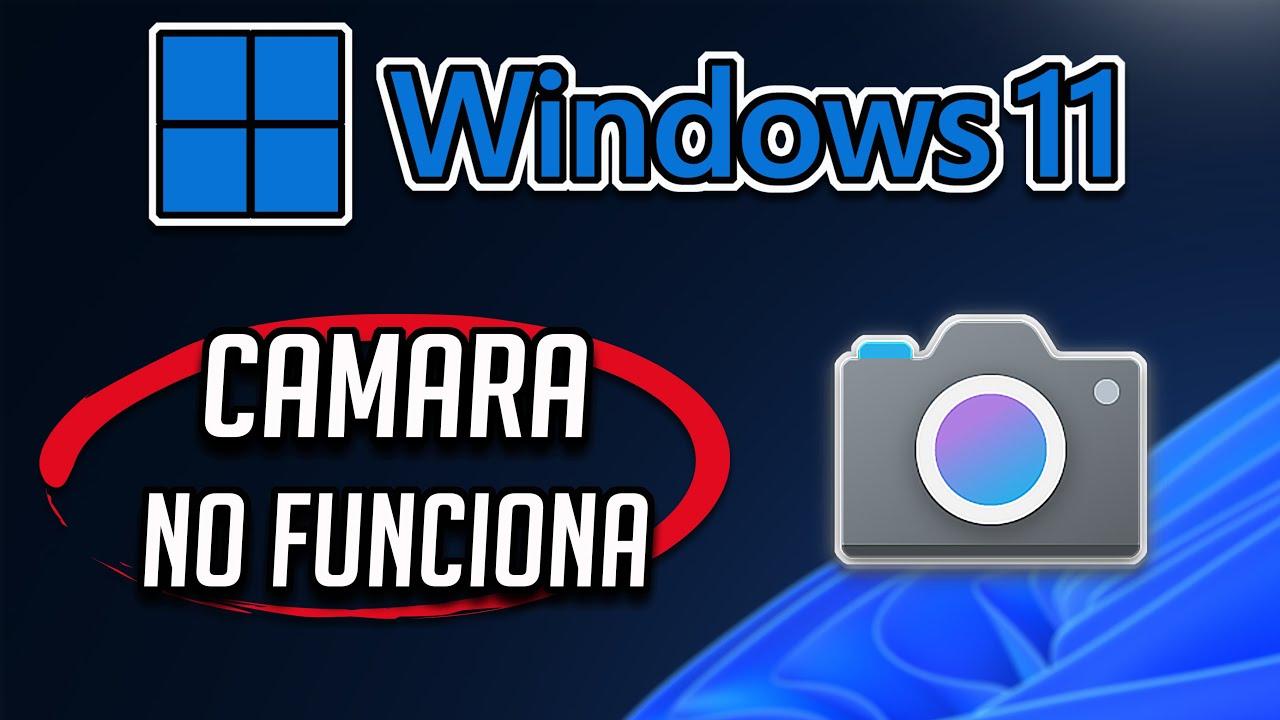 Revisar camara en Windows 11